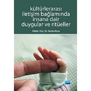 Kültürlerarası İletişim Bağlamında İnsana Dair Duygular ve Ritüeller