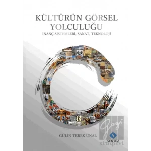 Kültürün Görsel Yolculuğu - İnanç Sistemleri, Sanat, Teknoloji