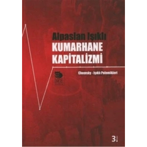 Kumarhane Kapitalizmi - Chomsky-Işıklı Polemikleri