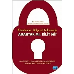 Kümelenme: Bölgesel Kalkınmada Anahtar mı? Kilit mi? / “Batı Akdeniz Bölgesi Orman Ürünleri Endüstrisi Deneyimi”