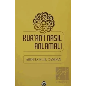 Kuranı Nasıl Anlamalı