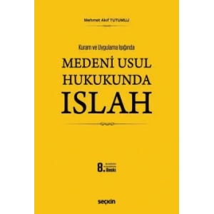 Kuram ve Uygulama IşığındaMedenî Usul Hukukunda Islah