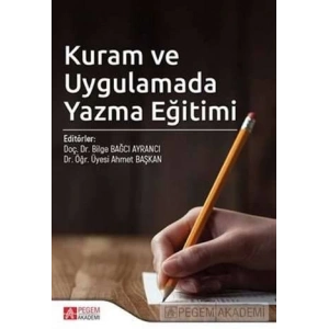 Kuram ve Uygulamada Yazma Eğitimi