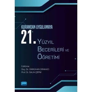 Kuramdan Uygulamaya 21. YÜZYIL BECERİLERİ VE ÖĞRETİMİ