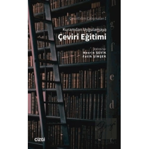 Kuramdan Uygulamaya Çeviri Eğitimi