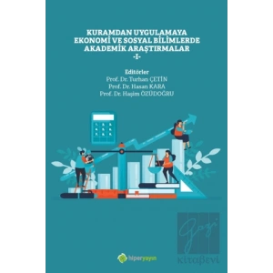 Kuramdan Uygulamaya Ekonomi ve Sosyal Bilimlerde Akademik Araştırmalar - 1