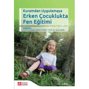 Kuramdan Uygulamaya Erken Çocuklukta Fen Eğitimi