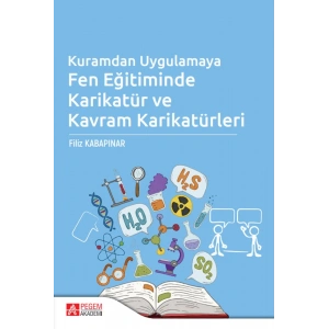 Kuramdan Uygulamaya Fen Eğitiminde Karikatür ve Kavram Karikatürleri