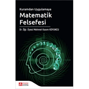 Kuramdan Uygulamaya Matematik Felsefesi