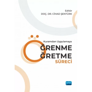 Kuramdan Uygulamaya ÖĞRENME ÖĞRETME SÜRECİ