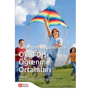 Kuramdan Uygulamaya Okul Dışı Öğrenme Ortamları