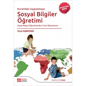 Kuramdan Uygulamaya Sosyal Bilgiler Öğretimi Hayat Bilgisi Öğretiminden Tarih Öğretimine-(Ekonomik Boy)