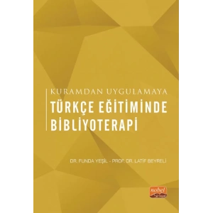Kuramdan Uygulamaya TÜRKÇE EĞİTİMİNDE BİBLİYOTERAPİ