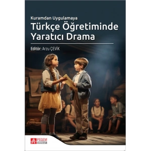 Kuramdan Uygulamaya Türkçe Öğretiminde Yaratıcı Drama