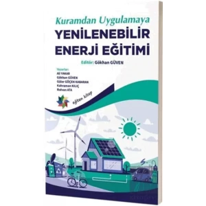 Kuramdan Uygulamaya Yenilenebilir Enerji Eğitimi