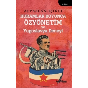 Kuramlar Boyunca Özyönetim ve Yugoslavya Deneyi