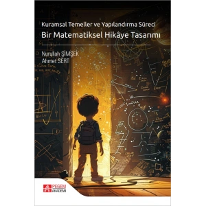 Kuramsal Temeller ve Yapılandırma Süreci Bir Matematiksel Hikaye Tasarımı