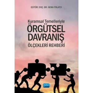 Kuramsal Temelleriyle ÖRGÜTSEL DAVRANIŞ ÖLÇEKLERİ REHBERİ