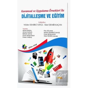 Kuramsal ve Uygulama Örnekleri İle Dijitalleşme ve Eğitim