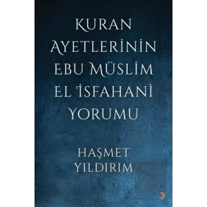 Kuran Ayetlerinin Ebu Müslim El İsfahani Yorumu