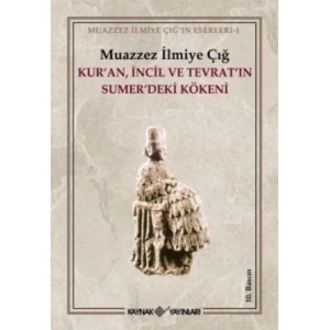 Kur’an İncil ve Tevrat’ın Sumer’deki Kökeni