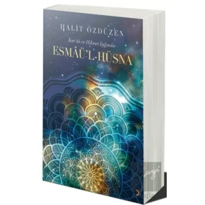 Kur’an ve Hikmet Işığında Esmâü’l Hüsna