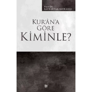 Kur’an’a Göre Kiminle?