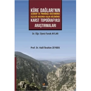 Küre Dağları’nın Azdavay ve Pınarbaşı (Kastamonu) İlçeleri Arasında Kalan Bölümünde Karst Topoğrafyası Araştırmaları