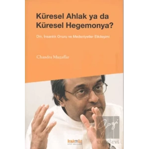 Küresel Ahlak ya da Küresel Hegemonya?