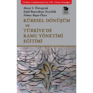 Küresel Dönüşüm ve Türkiyede Kamu Yönetimi Eğitimi