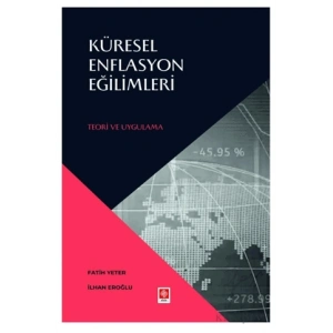 Küresel Enflasyon Eğilimleri Teori ve Uygulamaları