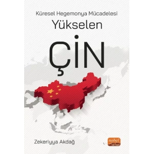 Küresel Hegemonya Mücadelesi YÜKSELEN ÇİN