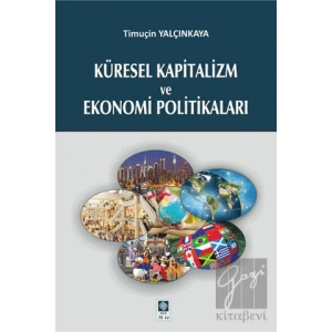 Küresel Kapitalizm ve Ekonomi Politikaları