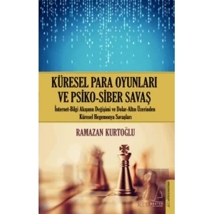 Küresel Para Oyunları ve Psiko - Siber Savaş