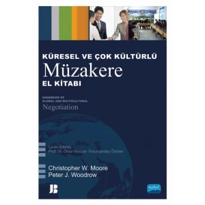 KÜRESEL VE ÇOK KÜLTÜRLÜ MÜZAKERE EL KİTABI - Handbook of Global and Multicultural Negotiation