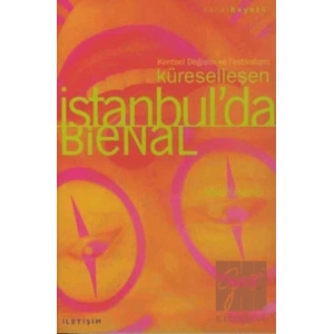 Küreselleşen İstanbulda Bienal : Sanat Hayat 8