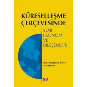Küreselleşme Çerçevesinde Yeni Ekonomi ve Bileşenleri