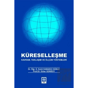 Küreselleşme - Kavram, Yaklaşım ve Ölçüm Yöntemleri
