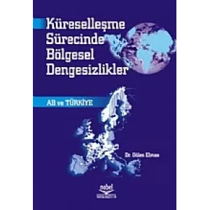 Küreselleşme Sürecinde Bölgesel Dengesizlikler AB ve Türkiye