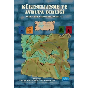 KÜRESELLEŞME VE AVRUPA BİRLİĞİ - Dünya Göç Hareketleri Dizisi - 1