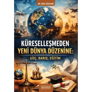 Küreselleşmeden Yeni Dünya Düzenine;Güç, Barış, Eğitim