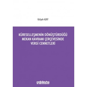 Küreselleşmenin Dönüştürdüğü Mekan Kavramı Çerçevesinde Vergi Cennetleri