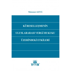Küreselleşmenin Uluslararası Vergi Hukuku Üzerindeki Etkileri