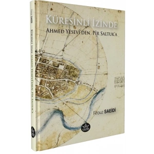 Küresinli İzinde Ahmed Yeseviden Pir Saltuka