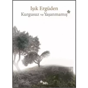 Kurgusuz ve Yaşanmamış