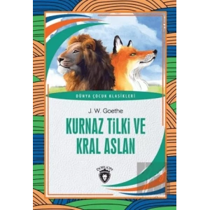 Kurnaz Tilki ve Kral Aslan - Dünya Çocuk Klasikleri
