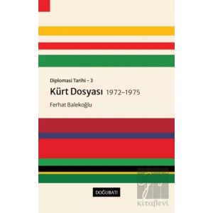Kürt Dosyası 1972-1975 - Diplomasi Tarihi 3