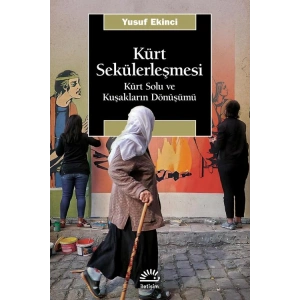 Kürt Sekülerleşmesi: Kürt Solu ve Kuşakların Dönüşümü