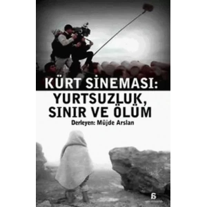 Kürt Sineması: Yurtsuzluk, Sınır ve Ölüm