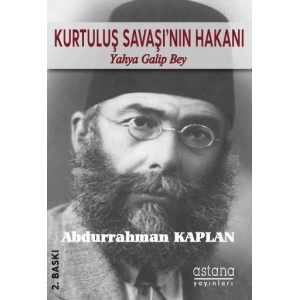 Kurtuluş Savaşının Hakanı Yahya Galip Bey